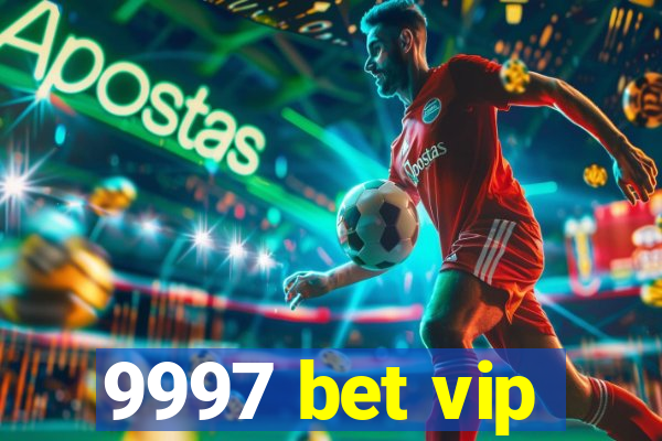 9997 bet vip